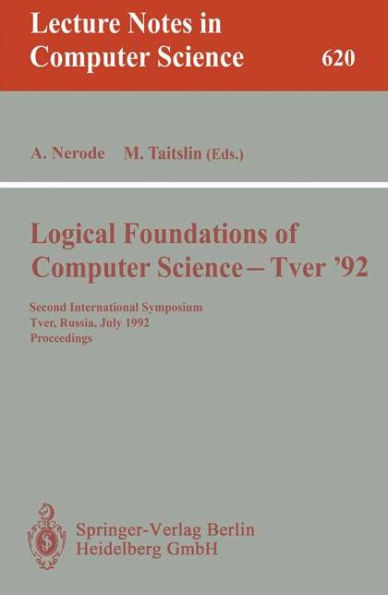 Logical Foundations of Computer Science - Tver '92: Second International Symposium, Tver, Russia, July 20-24, 1992. Proceedings