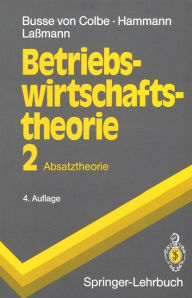 Title: Betriebswirtschaftstheorie: Absatztheorie / Edition 4, Author: Walter Busse von Colbe