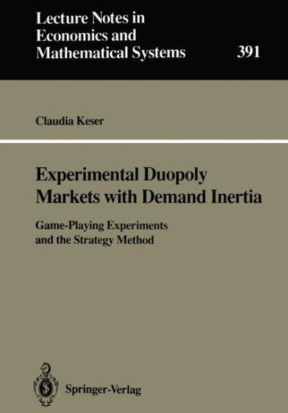 Experimental Duopoly Markets with Demand Inertia: Game-Playing Experiments and the Strategy Method