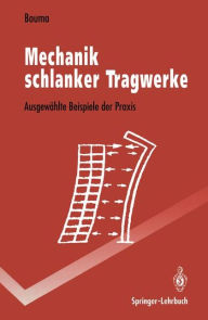 Title: Mechanik schlanker Tragwerke: Ausgewählte Beispiele der Praxis, Author: Adolf L. Bouma