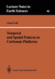 Title: Temporal and Spatial Patterns in Carbonate Platforms, Author: Gianni Galli