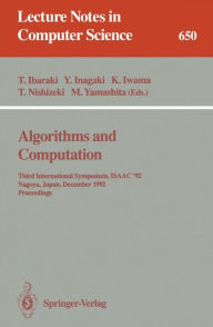 Title: Algorithms and Computation: Third International Symposium, ISAAC '92, Nagoya, Japan, December 16-18, 1992. Proceedings / Edition 1, Author: Toshihide Ibaraki