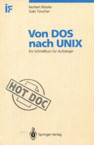Title: Von DOS nach UNIX: Ein Schnellkurs fï¿½r Aufsteiger, Author: Norbert F. Rïssler