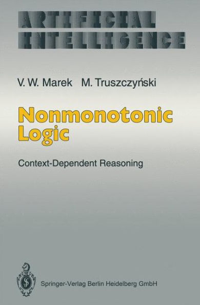 Nonmonotonic Logic: Context-Dependent Reasoning / Edition 1