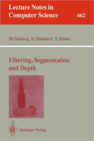 Title: Filtering, Segmentation and Depth / Edition 1, Author: Mark Nitzberg