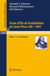 Title: Ecole d'Ete de Probabilites de Saint-Flour XXI - 1991 / Edition 1, Author: Donald A. Dawson