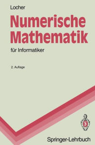 Title: Numerische Mathematik fï¿½r Informatiker / Edition 2, Author: Franz Locher