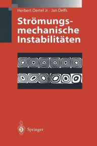 Title: Strï¿½mungsmechanische Instabilitï¿½ten, Author: Herbert Jr. Oertel