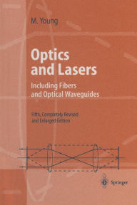 Title: Optics and Lasers: Including Fibers and Optical Waveguides, Author: Matt Young