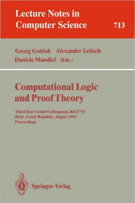 Title: Computational Logic and Proof Theory: Third Kurt Gï¿½del Colloquium, KGC'93, Brno, Czech Republic, August 24-27, 1993. Proceedings, Author: Georg Gottlob