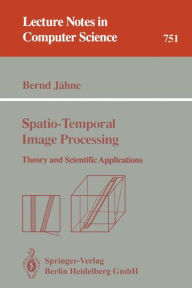 Title: Spatio-Temporal Image Processing: Theory and Scientific Applications, Author: Bernd Jïhne