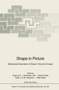 Title: Shape in Picture: Mathematical Description of Shape in Grey-level Images / Edition 1, Author: Ying-Lie O