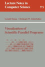 Visualization of Scientific Parallel Programs / Edition 1