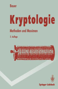 Title: Kryptologie: Methoden und Maximen, Author: Friedrich L. Bauer