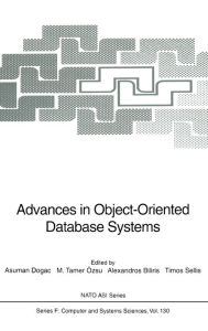Title: Advances in Object-Oriented Database Systems: Proceedings of the NATO Advanced Study Institute on Object Oriented Database Systems Held in Izmir, Kusadasi, Turkey, August 6-16 1993, Author: A. Dogac