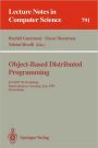 Object-Based Distributed Programming: ECOOP '93 Workshop, Kaiserslautern, Germany, July 26 - 27, 1993. Proceedings / Edition 1