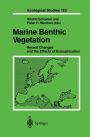Marine Benthic Vegetation: Recent Changes and the Effects of Eutrophication / Edition 1