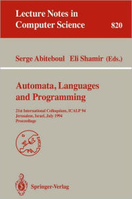 Title: Automata, Languages, and Programming: 21st International Colloquium, ICALP '94, Jerusalem, Israel, July 11-14, 1994. Proceedings, Author: Serge Abiteboul