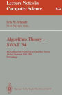 Algorithm Theory - SWAT '94: 4th Scandianvian Workshop on Algorithm Theory, Aarhus, Denmark, July 6-8, 1994. Proceedings