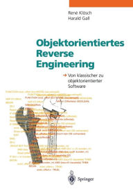 Title: Objektorientiertes Reverse Engineering: Von klassischer zu objektorientierter Software, Author: Rene Klïsch