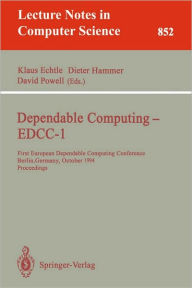 Title: Dependable Computing - EDCC-1: First European Dependable Computing Conference, Berlin, Germany, October 4-6, 1994. Proceedings / Edition 1, Author: Klaus Echtle
