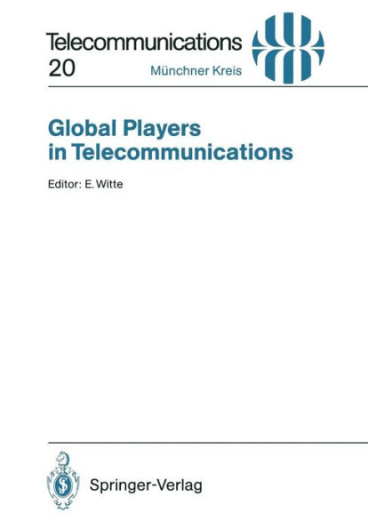 Global Players in Telecommunications: Proceedings of a Congress Held in Munich, April 20/21, 1994