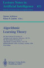 Algorithmic Learning Theory: 4th International Workshop on Analogical and Inductive Inference, AII '94, 5th International Workshop on Algorithmic Learning Theory, ALT '94, Reinhardsbrunn Castle, Germany, October 10 - 15, 1994. Proceedings / Edition 1
