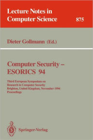 Title: Computer Security - ESORICS 94: Third European Symposium on Research in Computer Security, Brighton, United Kingdom, November 7 - 9, 1994. Proceedings / Edition 1, Author: Dieter Gollmann