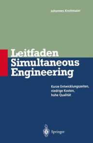 Title: Leitfaden Simultaneous Engineering: Kurze Entwicklungszeiten Niedrige Kosten Hohe Qualitï¿½t, Author: Johannes Krottmaier