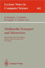 Title: Multimedia Transport and Teleservices: International COST 237 Workshop, Vienna, Austria, November 13 - 15, 1994. Proceedings / Edition 1, Author: David Hutchison