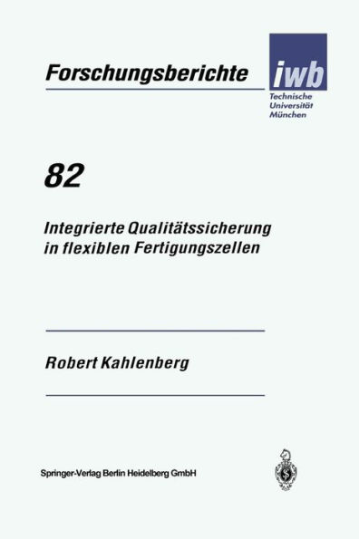 Integrierte Qualitï¿½tssicherung in flexiblen Fertigungszellen