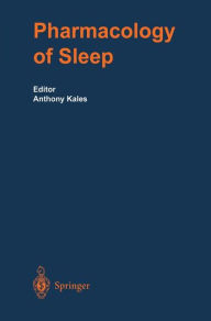 Title: The Pharmacology of Sleep / Edition 1, Author: Anthony Kales