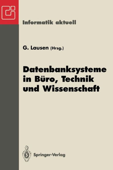 Datenbanksysteme in Bï¿½ro, Technik und Wissenschaft: GI-Fachtagung, Dresden, 22.-24. Mï¿½rz 1995