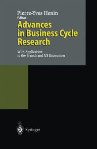 Title: Advances in Business Cycle Research: With Application to the French and US Economies / Edition 1, Author: Pierre-Yves Henin