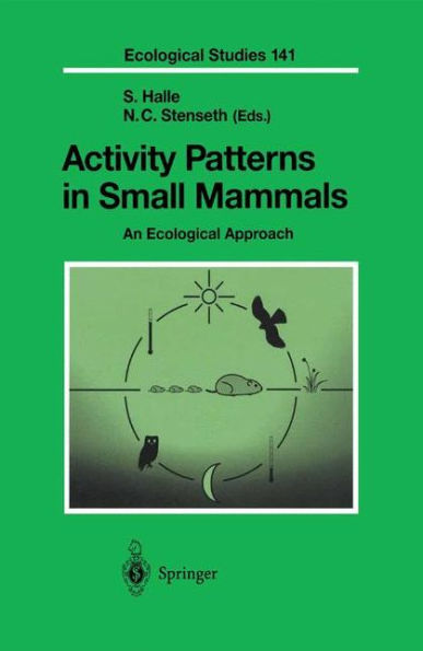 Activity Patterns in Small Mammals: An Ecological Approach / Edition 1