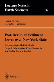 Title: Post-Devonian Sediment Cover over New York State: Evidence from Fluid-Inclusion, Organic Maturation, Clay Diagenesis and Stable Isotope Studies, Author: Golam Sarwar
