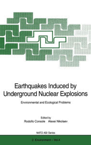 Title: Earthquakes Induced by Underground Nuclear Explosions: Environmental and Ecological Problems, Author: Rodolfo Console
