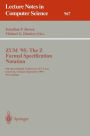 ZUM '95: The Z Formal Specification Notation: 9th International Conference of Z Users, Limerick, Ireland, September 7 - 9, 1995. Proceedings