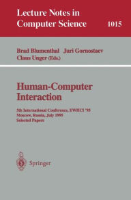 Title: Human-Computer Interaction: 5th International Conference, EWHCI '95, Moscow, Russia, July 3-7, 1995. Selected Papers / Edition 1, Author: Brad Blumenthal