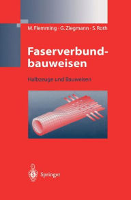 Title: Faserverbundbauweisen: Halbzeuge und Bauweisen / Edition 1, Author: Manfred Flemming