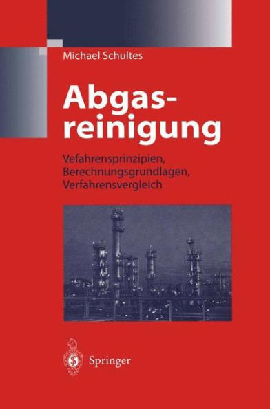 Abgasreinigung: Verfahrensprinzipien, Berechnungsgrundlagen, Verfahrensvergleich