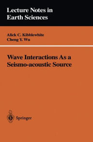 Title: Wave Interactions As a Seismo-acoustic Source, Author: Alick C. Kibblewhite