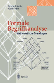 Title: Formale Begriffsanalyse: Mathematische Grundlagen, Author: Bernhard Ganter
