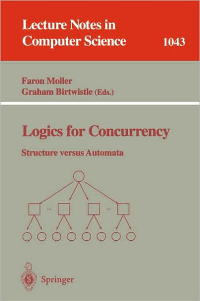 Logics for Concurrency: Structure versus Automata / Edition 1