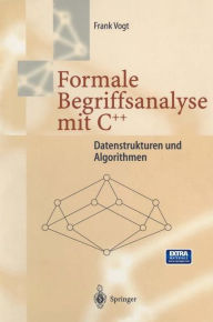 Title: Formale Begriffsanalyse mit C++: Datenstrukturen und Algorithmen, Author: Frank Vogt