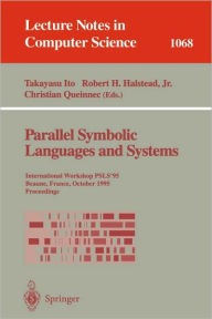 Title: Parallel Symbolic Languages and Systems: International Workshop, PSLS '95, Beaune, France, October (2-4), 1995. Proceedings / Edition 1, Author: Takayasu Ito