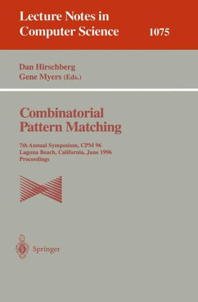 Combinatorial Pattern Matching: 7th Annual Symposium, CPM '96, Laguna Beach, California, June 10-12, 1996. Proceedings