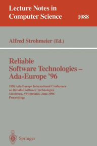 Title: Reliable Software Technologies - Ada Europe 96: 1996 Ada-Europe International Conference on Reliable Software Technologies, Montreux, Switzerland, June (10-14), 1996. Proceedings / Edition 1, Author: Alfred Strohmeier