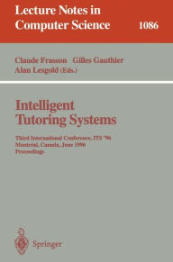 Title: Intelligent Tutoring Systems: Third International Conference, ITS'96, Montreal, Canada, June 12-14, 1996. Proceedings / Edition 1, Author: Claude Frasson