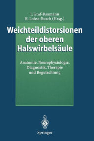 Title: Weichteildistorsionen der oberen Halswirbelsï¿½ule: Anatomie, Neurophysiologie, Diagnostik, Therapie und Begutachtung, Author: Toni Graf-Baumann